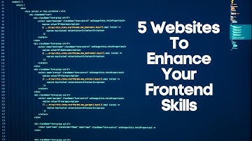 5 websites to enhance your frontend skills in 2022 | Frontend Development | Programming Websites