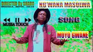 MWANAMASOLWA SONG MOYO GWANE PRD BY MUSSA TOUCH