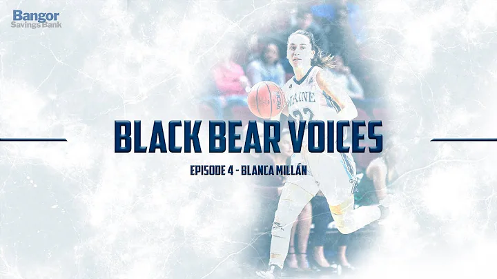 Black Bear Voices, Episode 4 - Blanca Millan