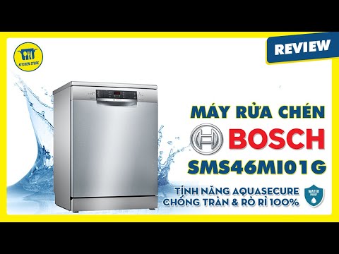 Review Máy rửa chén (bát) Bosch SMS46MI01G - Nhập khẩu từ Đức | Kitchen Store