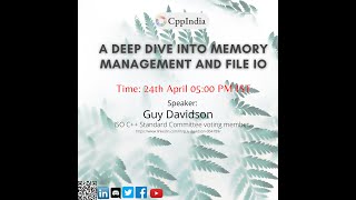 [CppIndia] A Deep Dive Into Memory Management and File IO