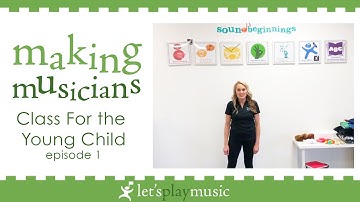 Music Class for the Young Child Episode 1 | Let