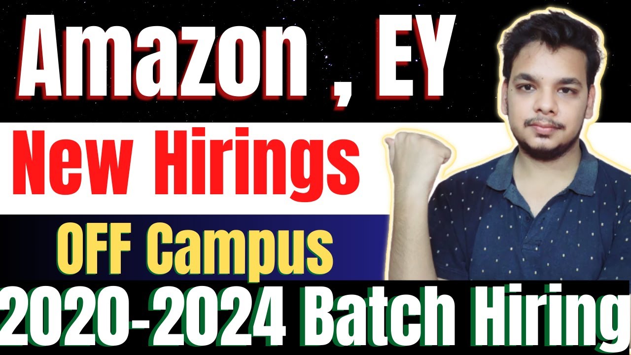 EY , Amazon Hiring | OFF Campus Drive 2024 , 2023 , 2022 , 2021 Batch ...