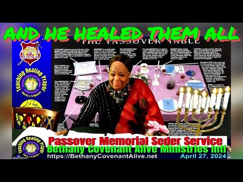 And He Healed Them All - The Passover Memorial Service - Part 2