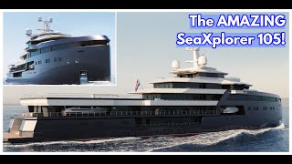 The ULTIMATE LongRange ICERATED Expedition SuperYacht! | SeaXplorer 105
