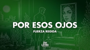 Thumbnail of Fuerza Regida - Por Esos Ojos (Letra/Lyrics)