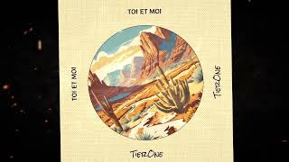 TierOne - Toi Et Moi