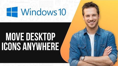How To Move Desktop Icons Anywhere Windows 10 |