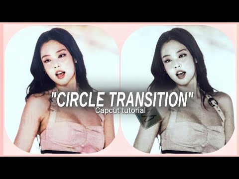 CIRCLE TRANSITION WITH ZOOMS - CAPCUT TUTORIAL | KIM JENNIE | BLACKPINK | VIRAL | TRENDING | KPOP CC