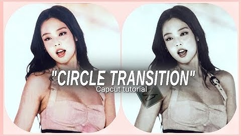 CIRCLE TRANSITION WITH ZOOMS - CAPCUT TUTORIAL | KIM JENNIE | BLACKPINK | VIRAL | TRENDING | KPOP CC