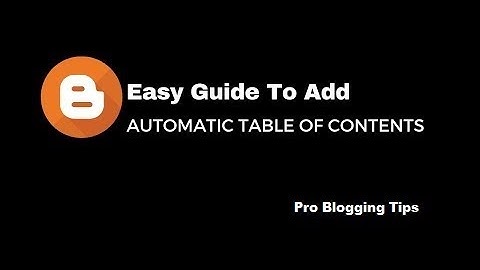 Easy Guide To Add Automatic Table Of Contents In Blogger/ Blogspot 2023 - PBT