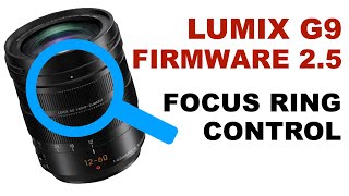 Lumix G9 Firmware Update 2.5: Focus Ring Control