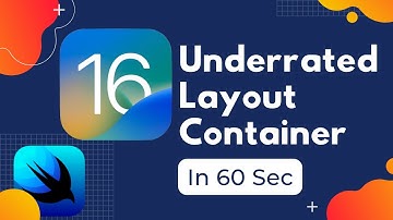 Underrated Layout Container (iOS 16) in 60 Sec