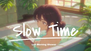 Lofi Morning Shower 1 Hour お風呂で聴きたい lofi music