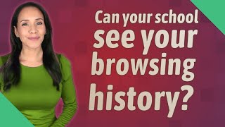 Can your school see your browsing history?