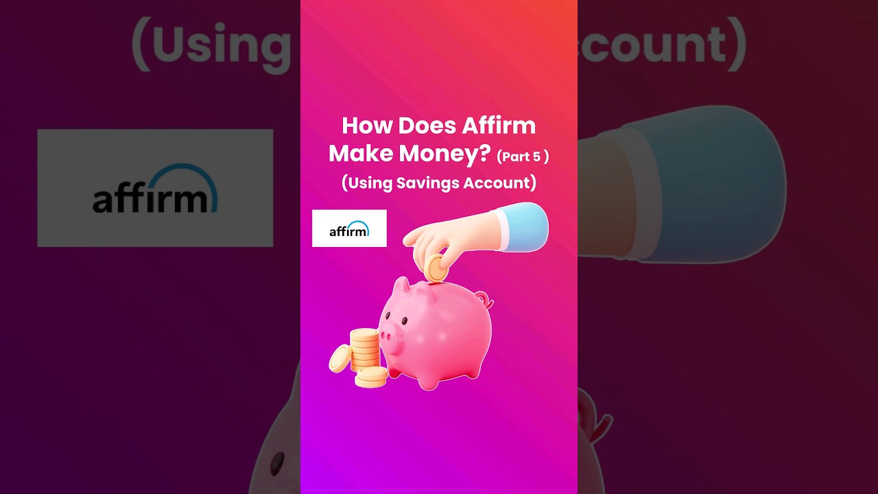 How Does Affirm Use Savings Account To Make Money? (Part 5) - DeepTalksTV