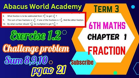 6th standard maths Term 3 chapter 1 Fraction Exercise 1.2 pg no 21 sum 8,9,10 #challengeproblem