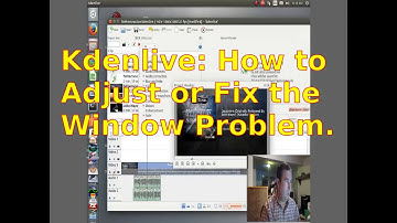 Kdenlive: How to Adjust or Fix Window Problem  (fix)