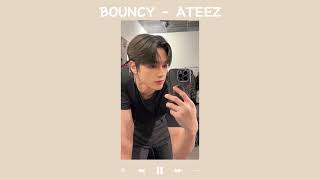 BOUNCY - ATEEZ speed up