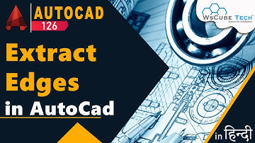 AutoCad 3D - How to Use Extract Edges ( XEDGES ) in AutoCad | AutoCad Tutorial #126