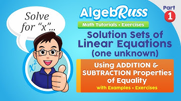 Solve for x Part 1 Using Addition & Subtraction Properties  (Tutorials + Exercises) -AlgebRuss