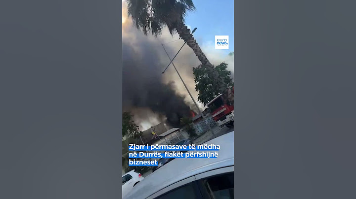 Zjarr i përmasave të mëdha në Durrës, flakët përfshijnë bizneset
