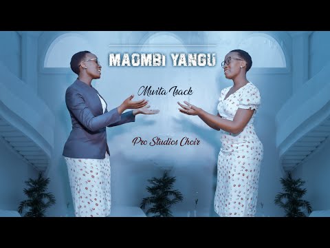 MAOMBI YANGU Mwita Isack Pro Studios Choir Official Video