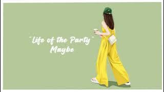 Maybe - Life of the Party
