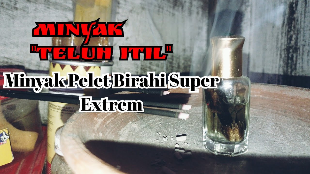 MINYAK BIRAHI SUPER EXTREM TELUH ITIL