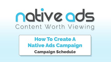 Native Ads - Creating A Native Advertising Campaign (3/6) - Campaign Schedule
