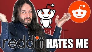 Redditors REALLY Hate me...And I LOVE IT!