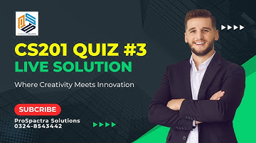 CS201 Quiz 3 Solution 2024 Summer Semester Quiz - CS201 - Introduction to Programming (Quiz 3)