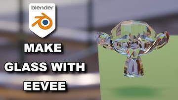 How To Make Realistic Glass In Blender Eevee