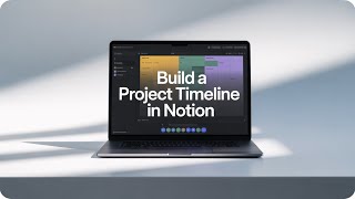 How to Build a Project Timeline in Notion (A Visual Engaging System)