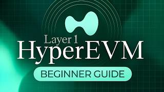 HyperEVM Tutorial for Beginners [Hyperliquid Layer 1 Guide] Net Worth