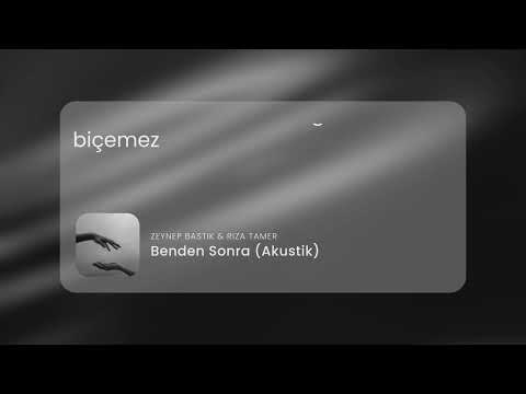Benden Sonra (Akustik) - Zeynep Bastık & Rıza Tamer- sözleri-lyrics