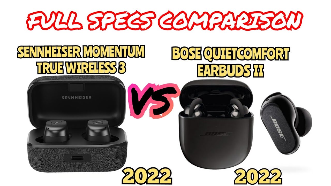 Bose QuietComfort Earbuds II vs. Momentum Wireless 3 | Full Specs -