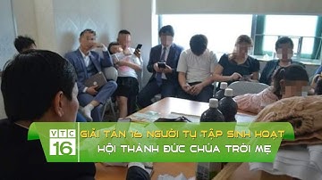 Giải tán 16 người tụ tập sinh hoạt Hội thánh Đức chúa trời mẹ | VTC16