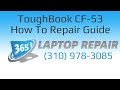 Panasonic Toughbook CF-53 Laptop How To Repair Guide - By 365