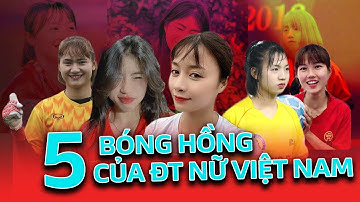 Top 5 bóng hồng của Đội tuyển nữ Việt Nam | Vừa đá bóng giỏi vừa xinh đẹp tuyệt vời