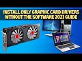 Install Only Graphics Drivers without the Software on your Windows 10 2021 Guide