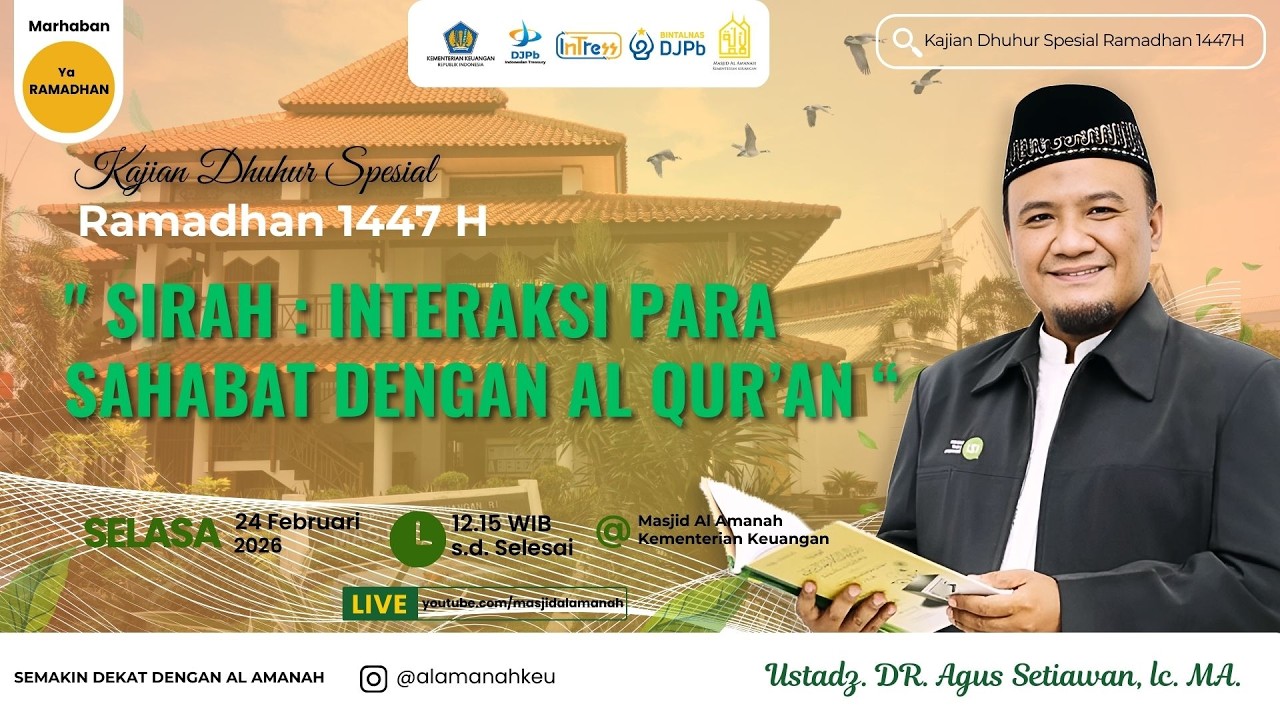 Kajian Dzuhur - Bersama Ustdz. Dr. Agus Setiawan, Lc., MA | Interaksi Para Sahabat Dengan Al Qur'an