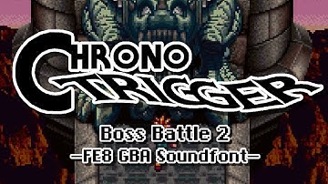 Boss Battle 2 (FE8 GBA Soundfont) - Chrono Trigger Cover