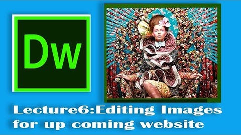 Class:6 Editing images, Learn complete website on Dreamweaver cc in Urdu / Hindi course