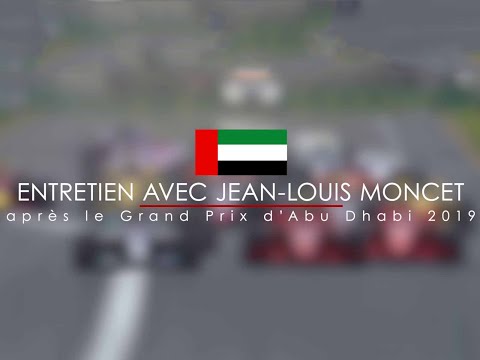 Entretien Avec Jean-Louis Moncet Après Le Grand Prix F1 D'abu Dhabi 2019