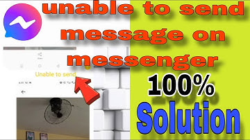 How to Fix Unable to send Message on Messenger {New Update}