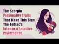 The scorpio personality traits that make this sign the zodiacs intense and intuitive powerhouse