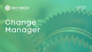 Skybox Security - Change Manager