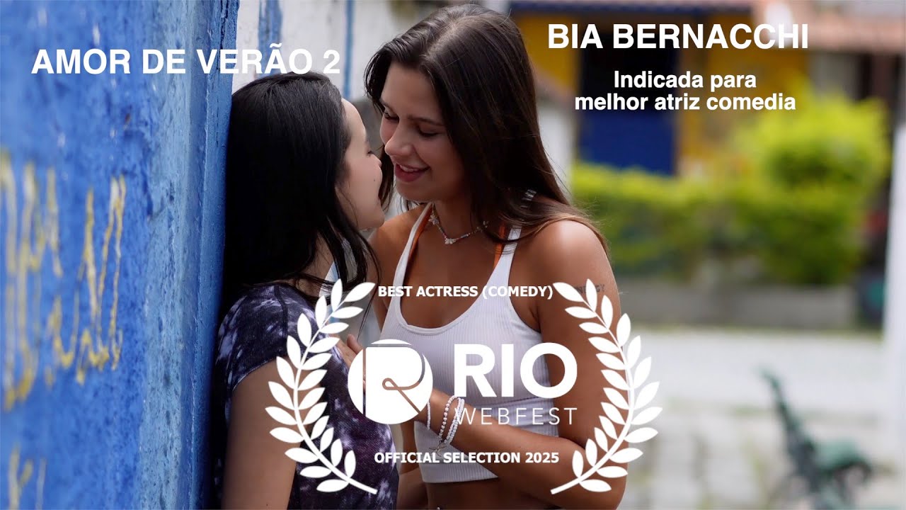 AMOR DE VERÃO 2  BIA BERNACCHI INDICAÇÃO PARA MELHOR ATRIZ COMÉDIA - RIO WEB FEST 2025