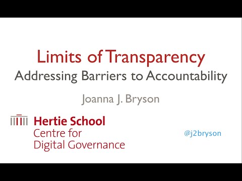 Professor Joanna J. Bryson, "Limits of Transparency – Addressing Barriers to Accountability"